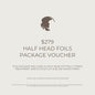 Half Head Foils Package Voucher